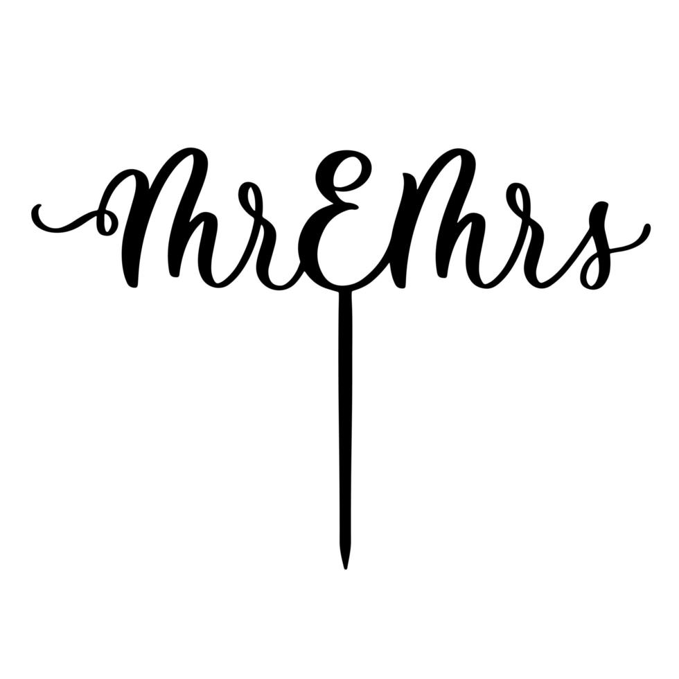 Mr and Mrs wedding lettering cake topper vector design, holiday calligraphy swirls.