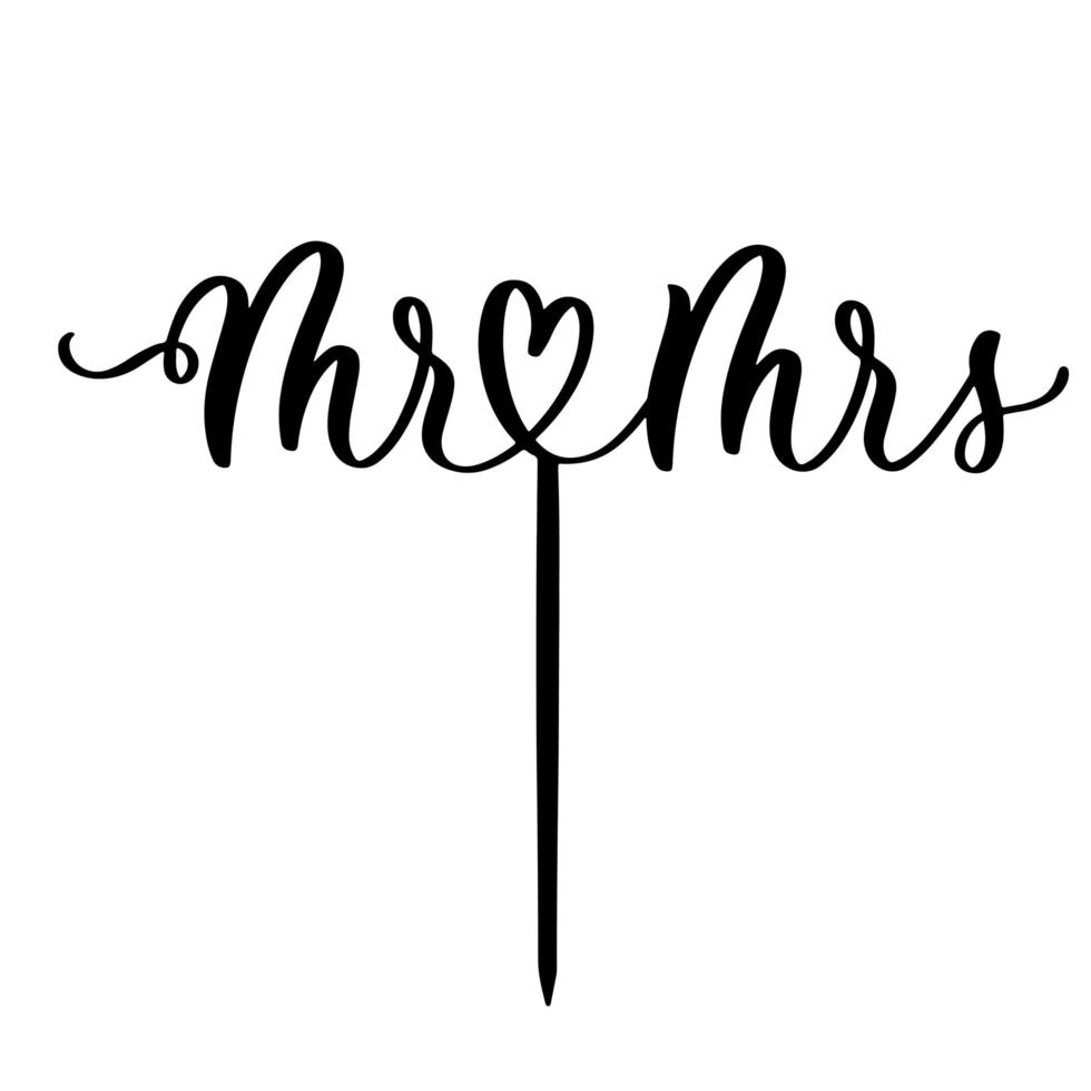 Mr and Mrs wedding lettering cake topper vector design, holiday calligraphy swirls.