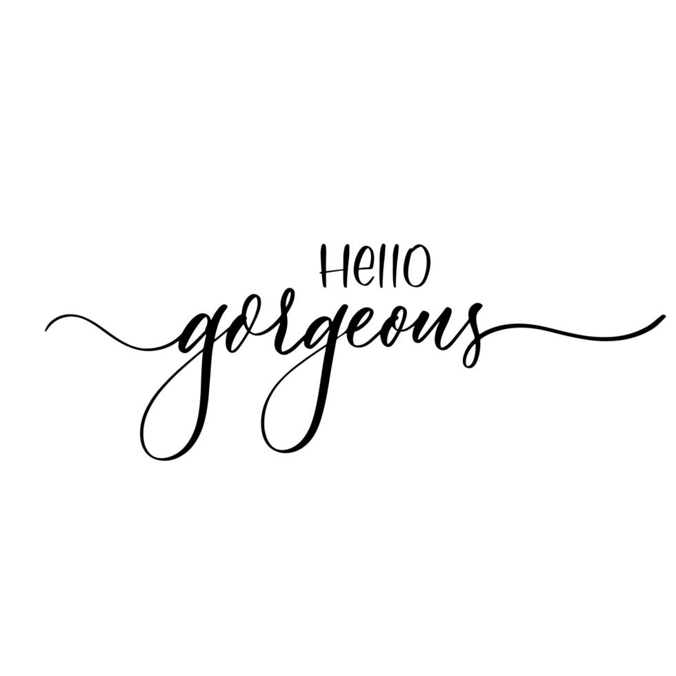 Hello gorgeous - hand lettering inscription in lines. vector