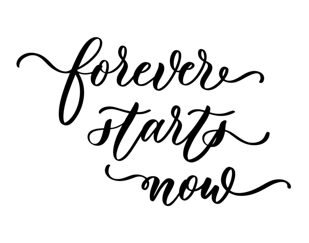 Forever Start now. Lettering inscription. Modern brush calligraphy. vector