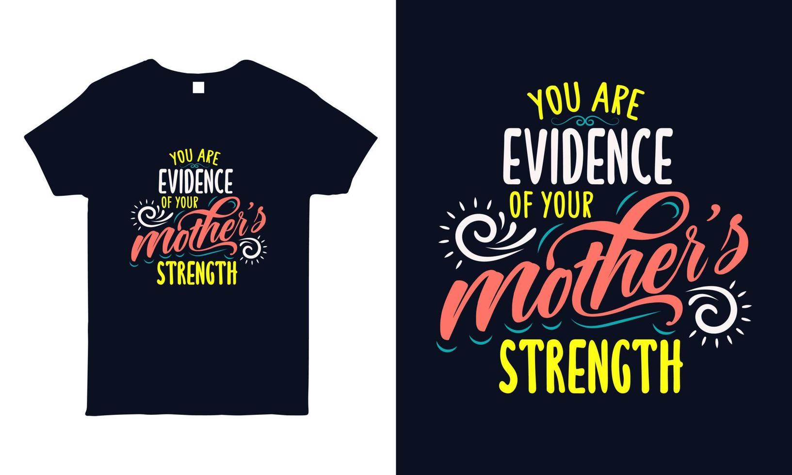 Hand lettering quote about mother for t shirt, mug, sticker, bag print. Mothers day gift shirt design. vector