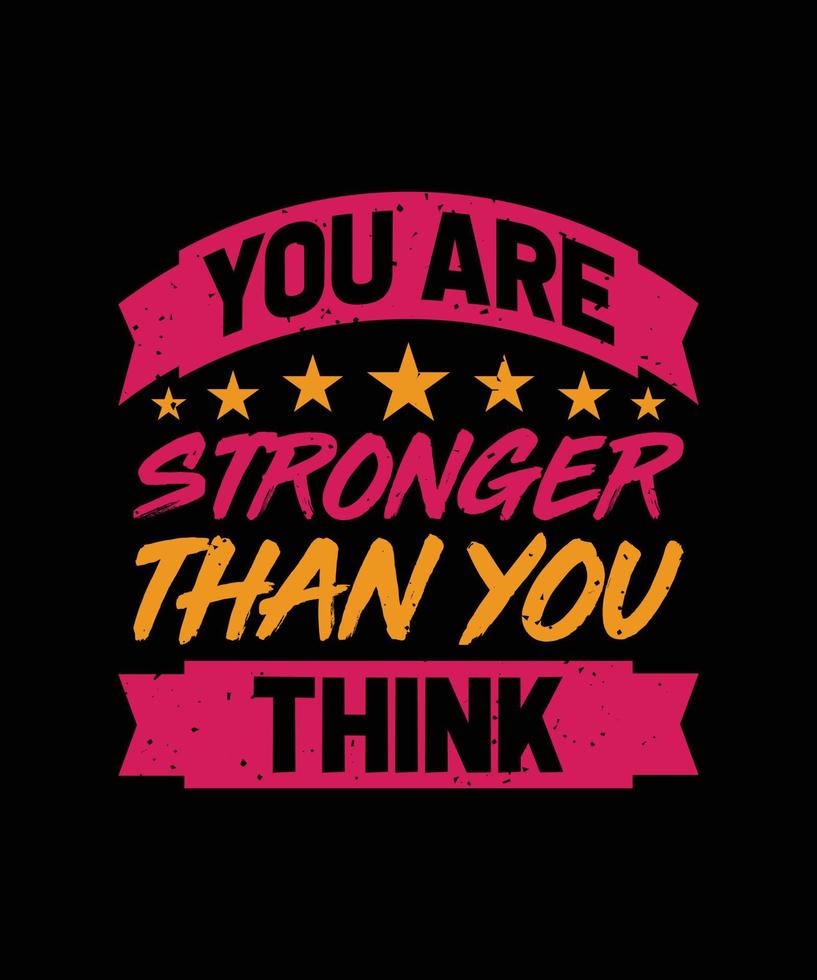 you are stronger than you think lettering quote for t-shirt design vector