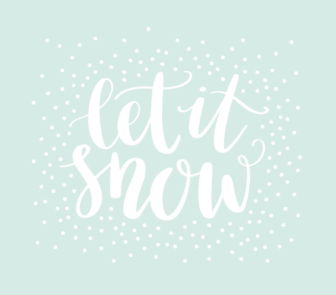 letras dibujadas a mano déjalo nevar con fondo de nieve. diseño de Navidad con letras vectoriales a mano. tarjeta de felicitación de invierno. vector