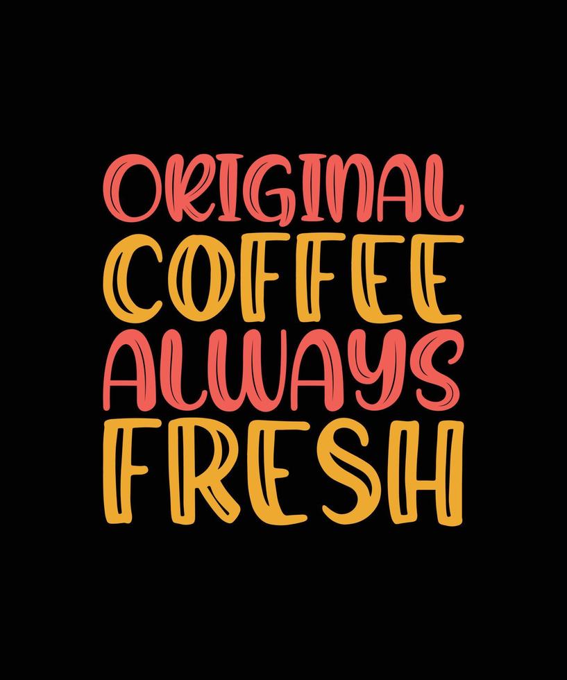 COFFEE TYPOGRAPHY T-SHIRT DESIGN vector