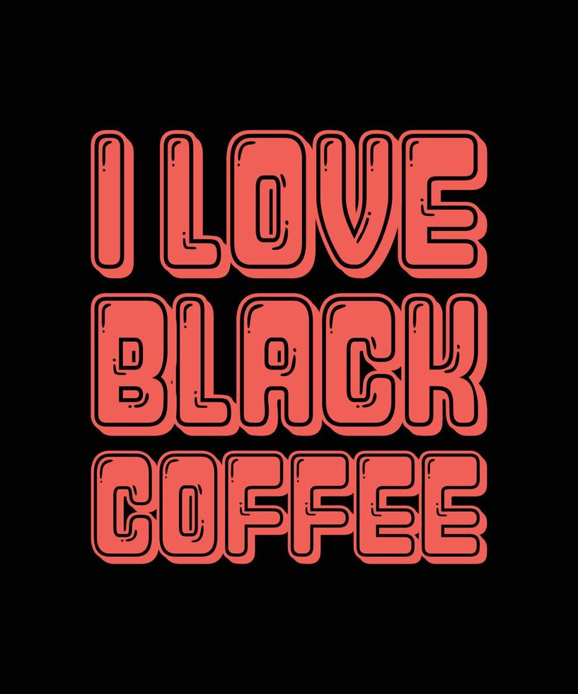 I LOVE BLACK TYPOGRAPHY T-SHIRT DESIGN vector