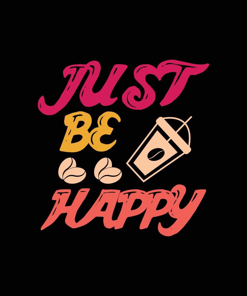 JUST BE HAPPY LETTERING vector