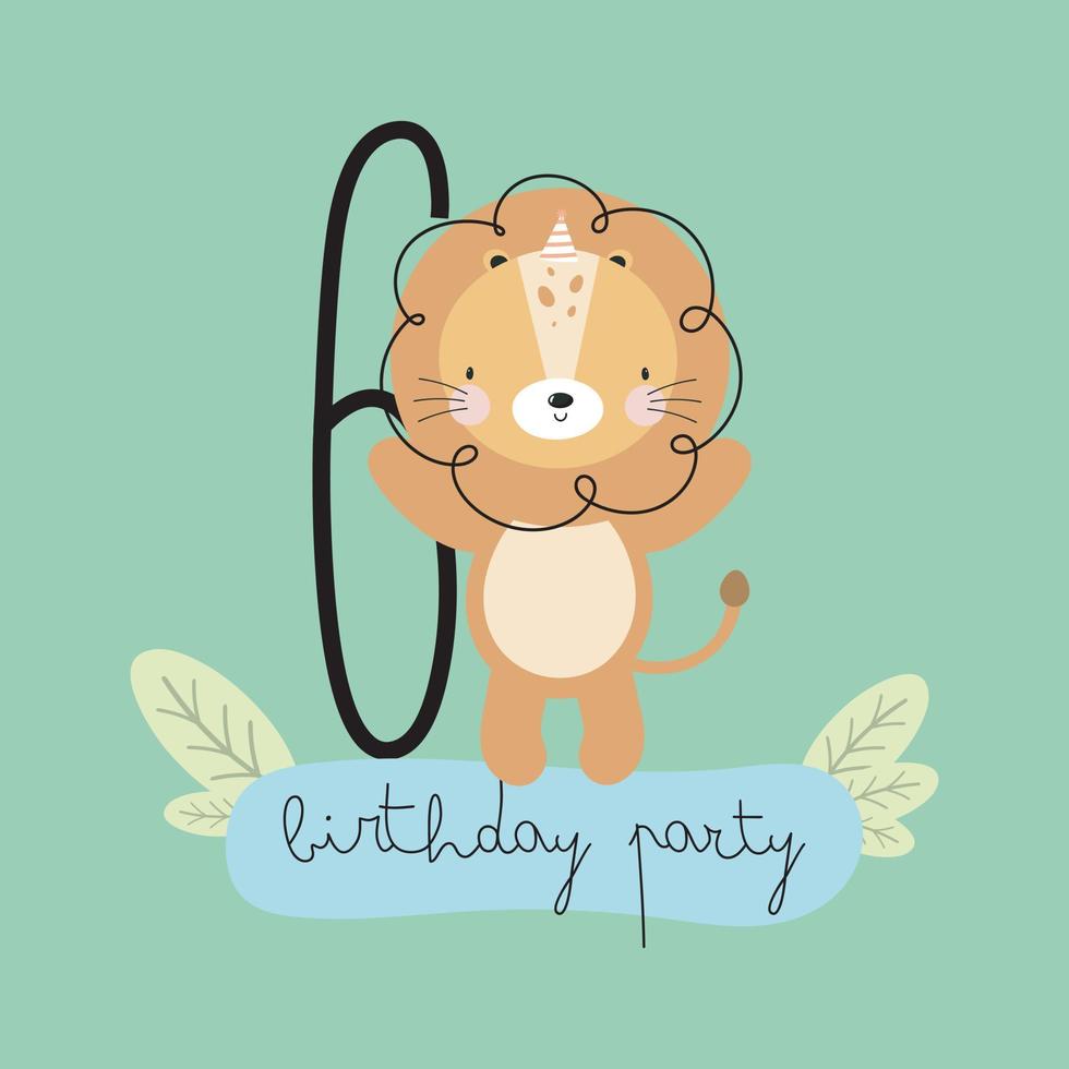 fiesta de cumpleaños, tarjeta de felicitación, invitación de fiesta. ilustración infantil con un lindo león y una inscripción seis. ilustración vectorial en estilo de dibujos animados vector