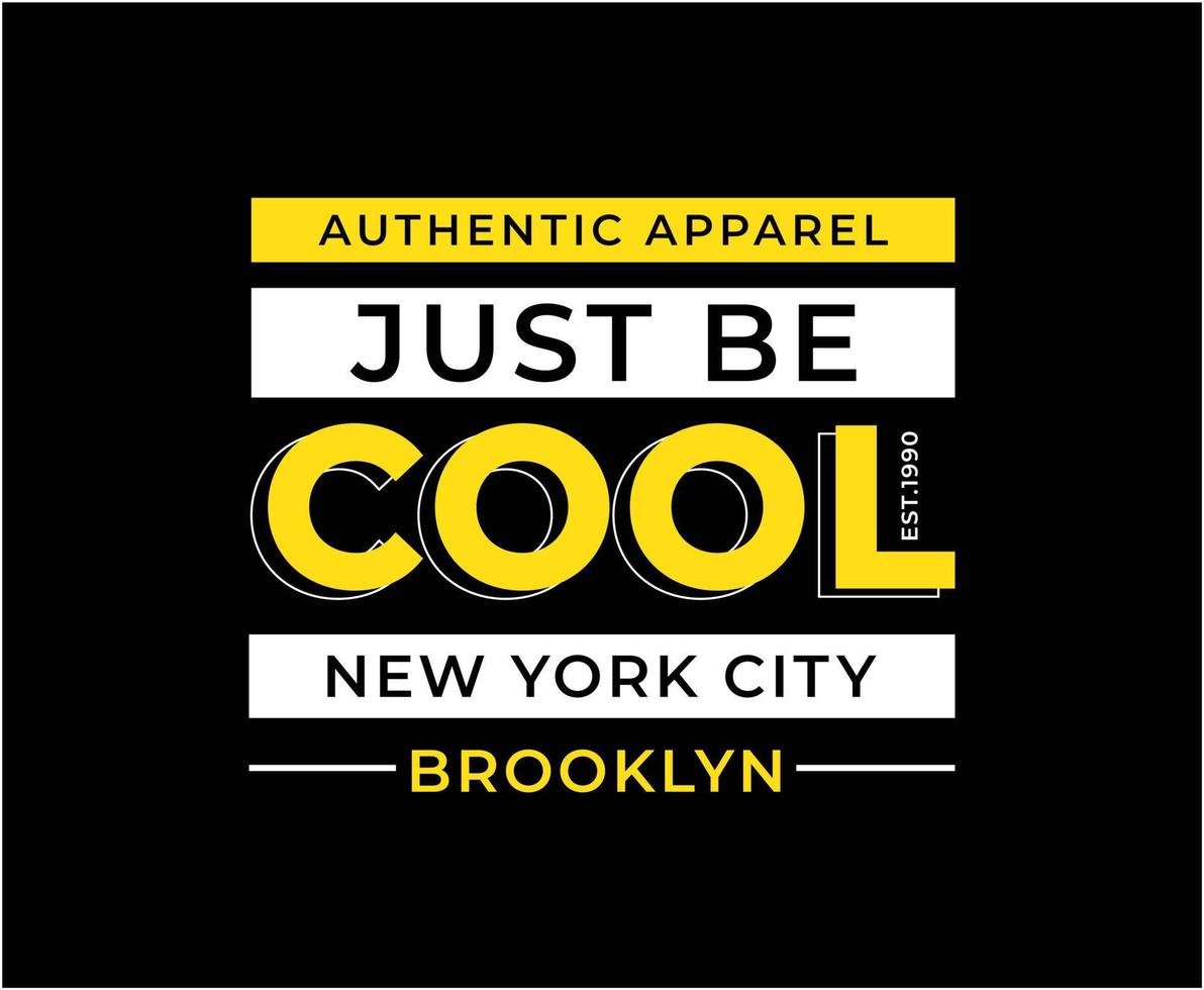 Just Be Cool Typography Vector T-shirt Design