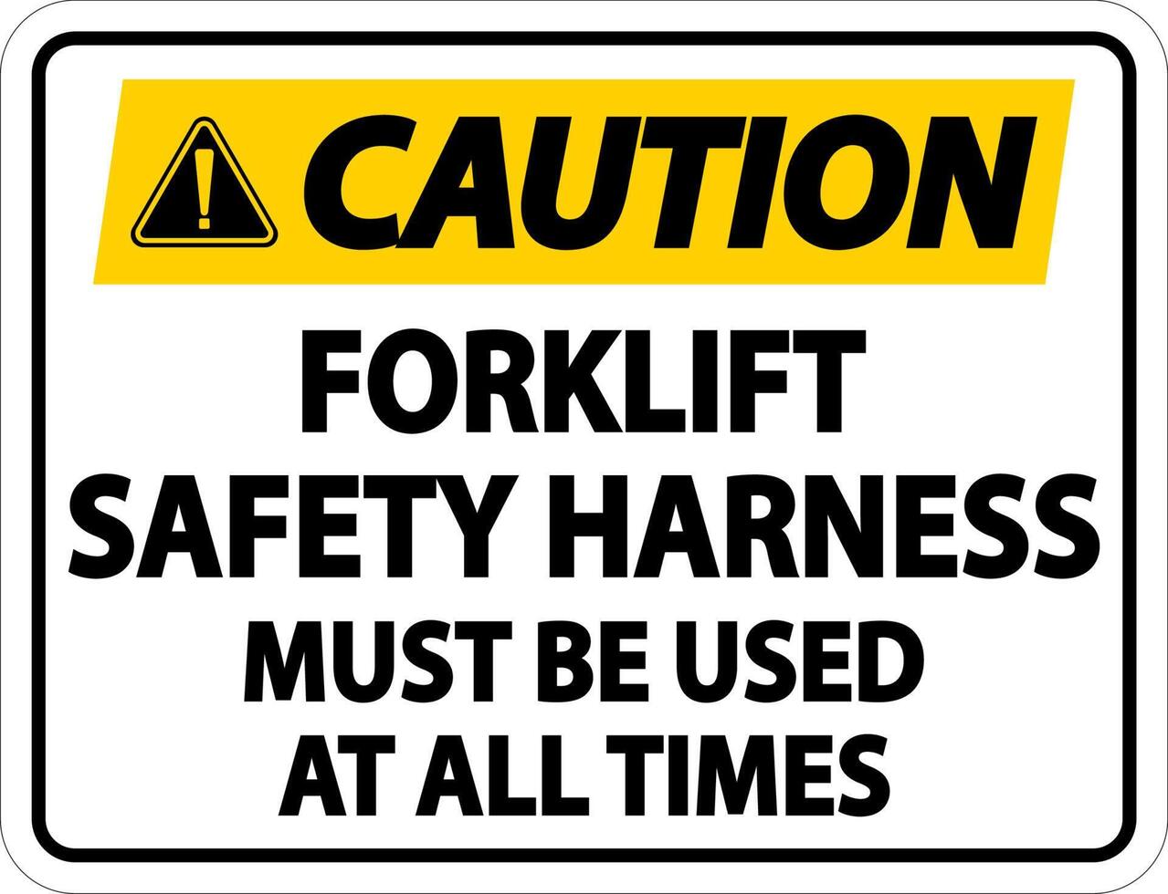 Caution Forklift Safety Harness Sign On White Background vector