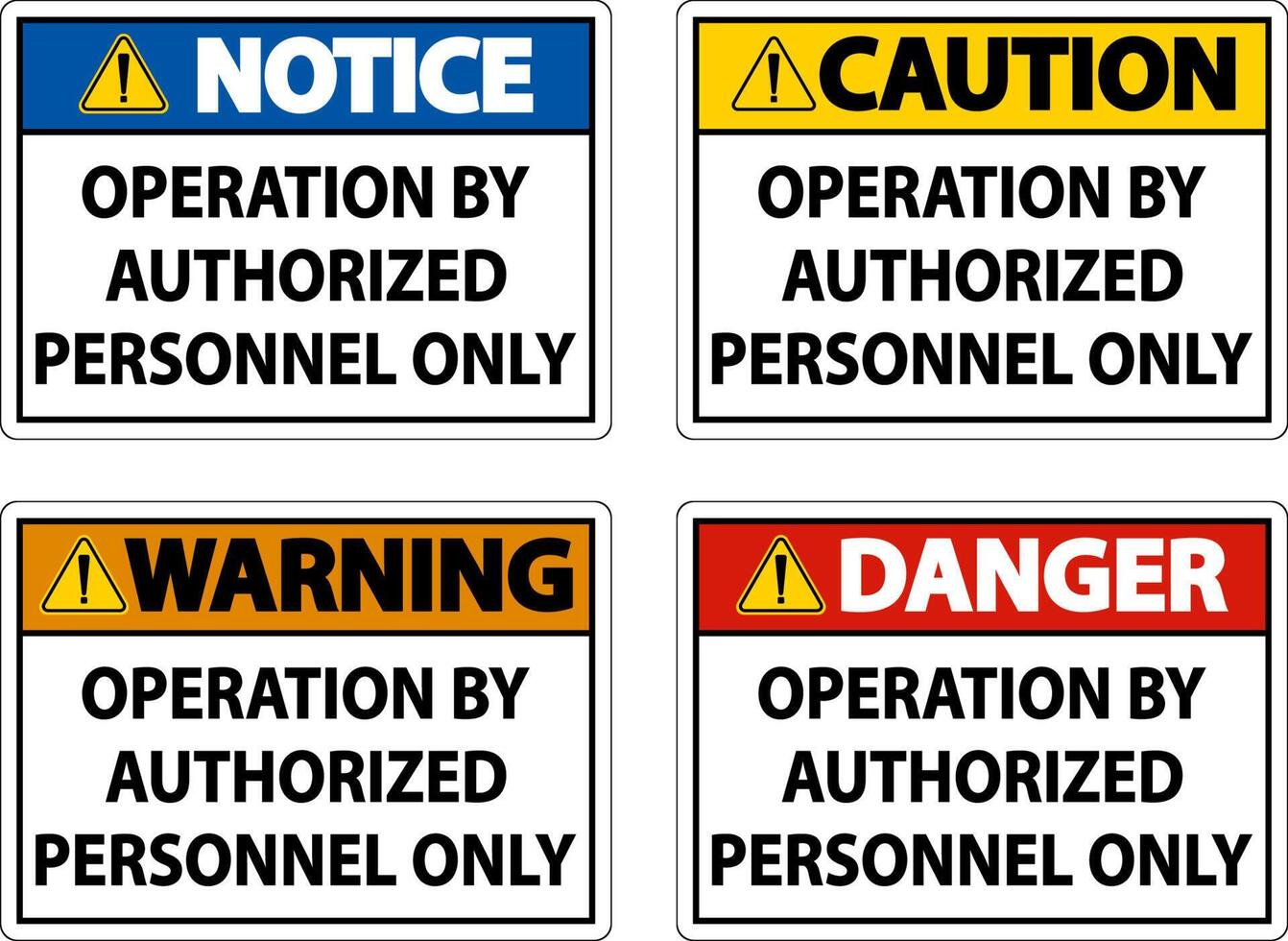Operation By Authorized Only Sign On White Background vector