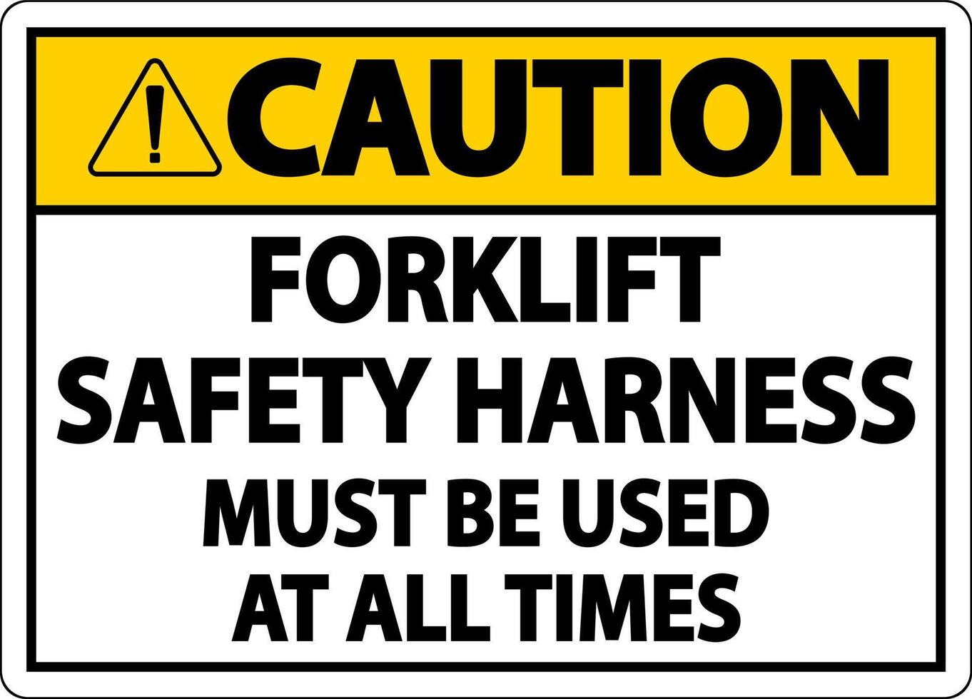 Caution Forklift Safety Harness Sign On White Background vector