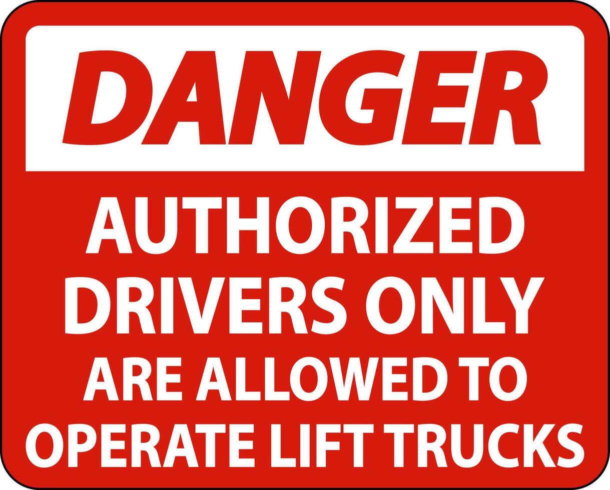 Danger Authorized Drivers Only Sign On White Background vector