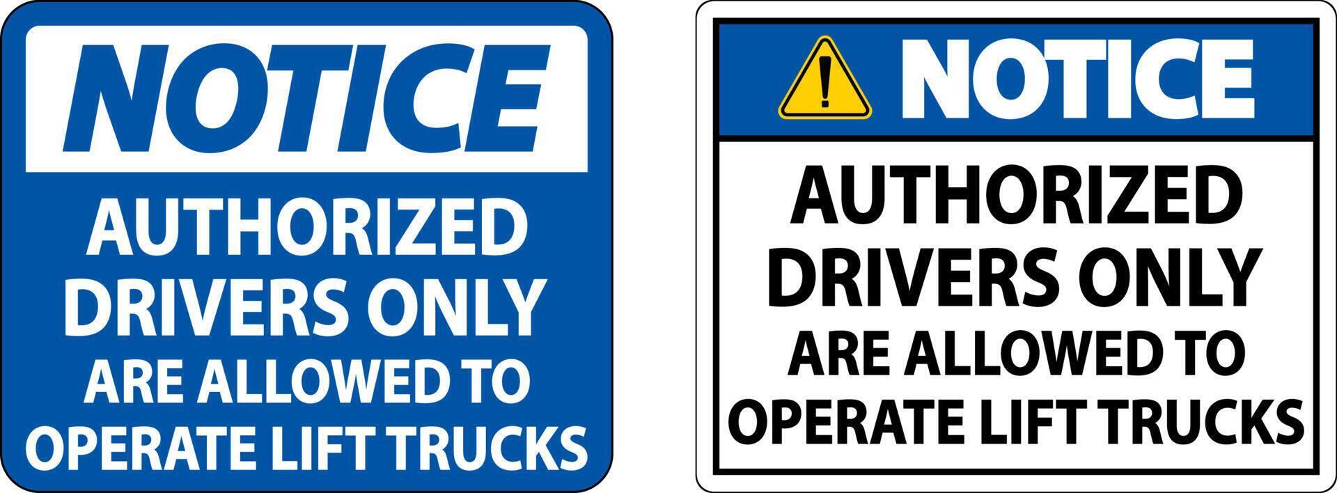 Notice Authorized Drivers Only Sign On White Background vector