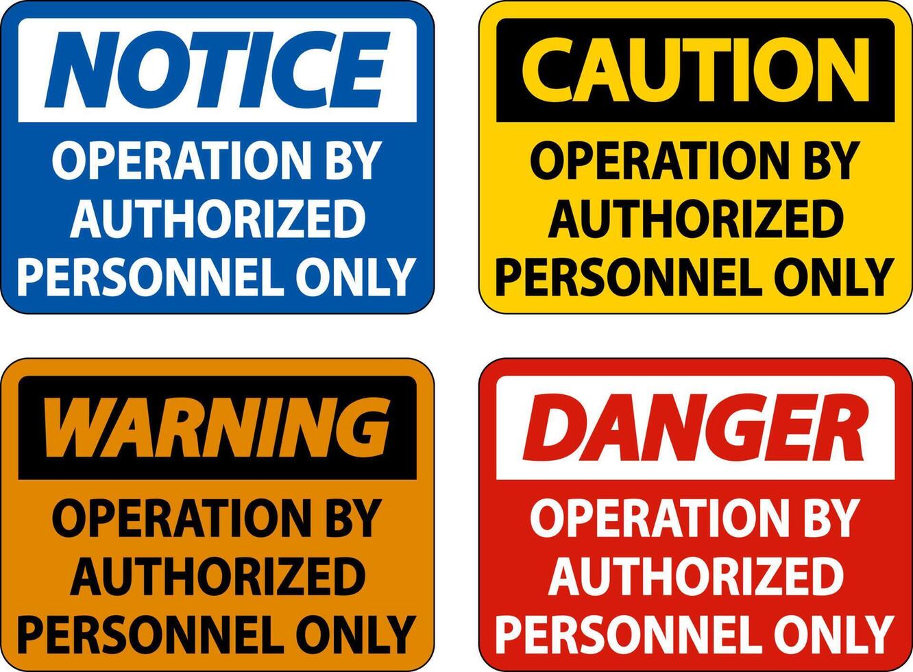 Operation By Authorized Only Sign On White Background vector