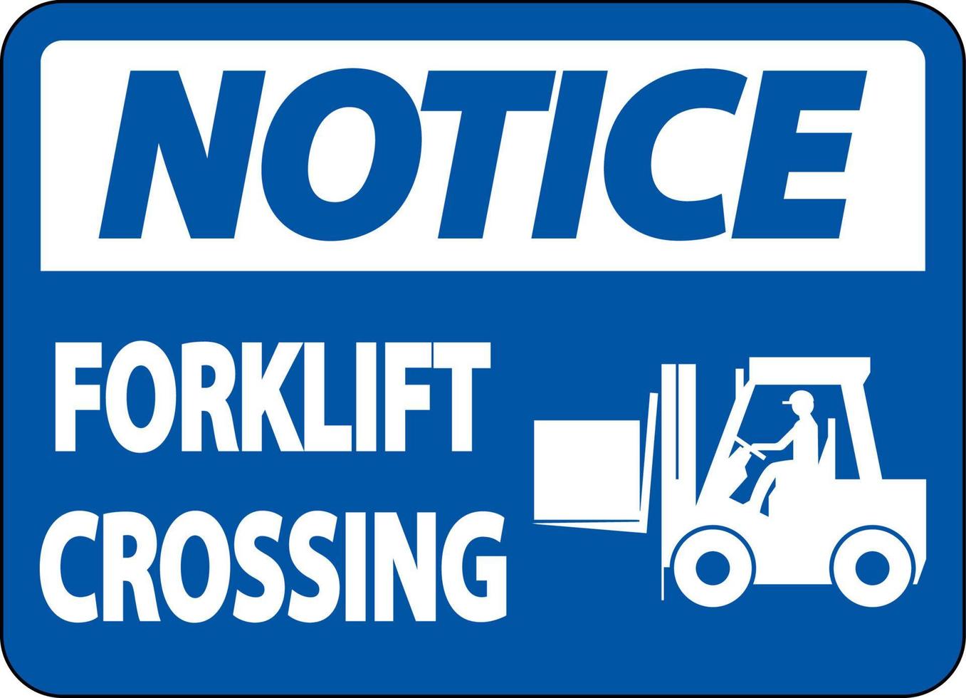Notice Forklift Crossing Sign On White Background vector