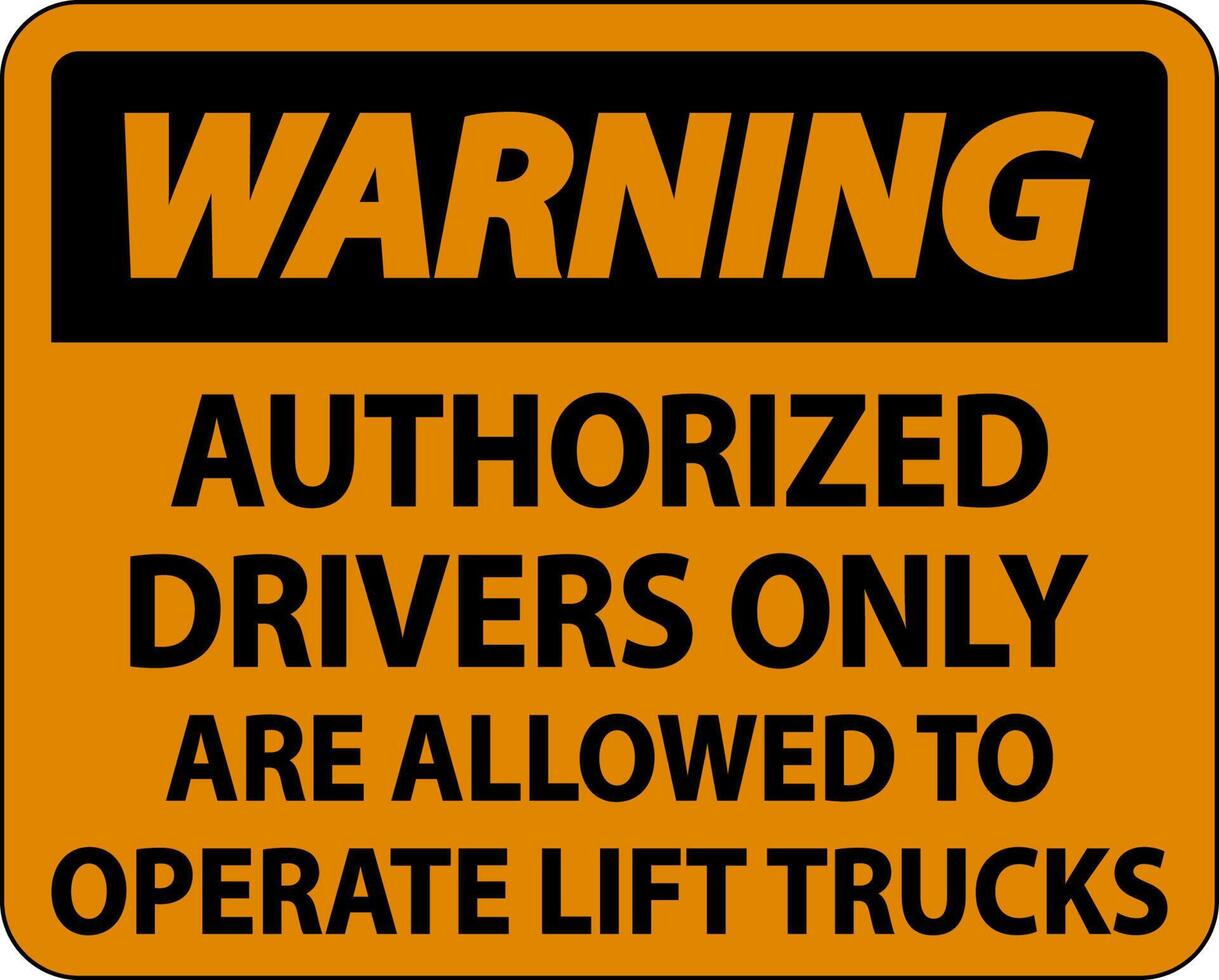 Warning Authorized Drivers Only Sign On White Background vector