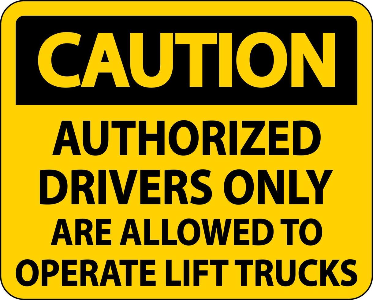 Caution Authorized Drivers Only Sign On White Background vector