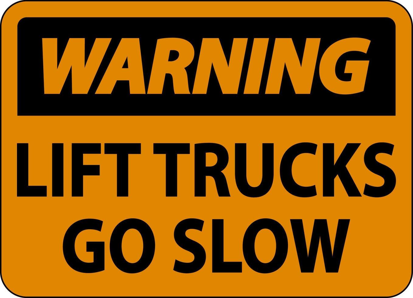 Warning Lift Trucks Go Slow Sign On White Background vector