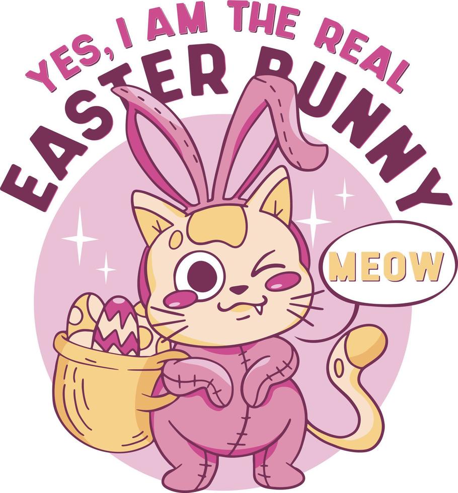 Easter cat dressed as bunny Yes, I am the real Easter bunny vector