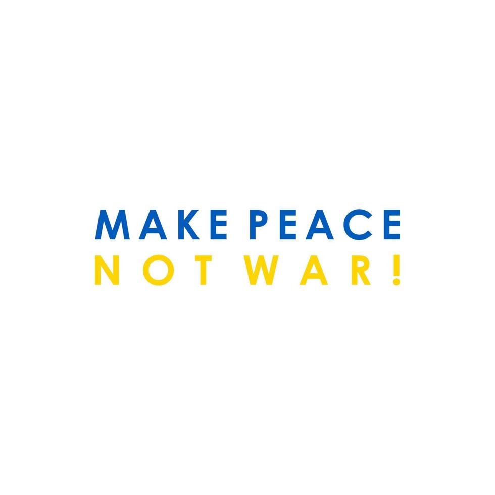 peace not war in ukraine. Stop the war, Pray for Ukraine - Russian and Ukrainian conflict. vector