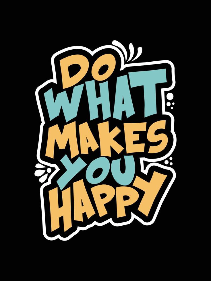 Do what makes you happy Vintage Typography T-shirt Design vector