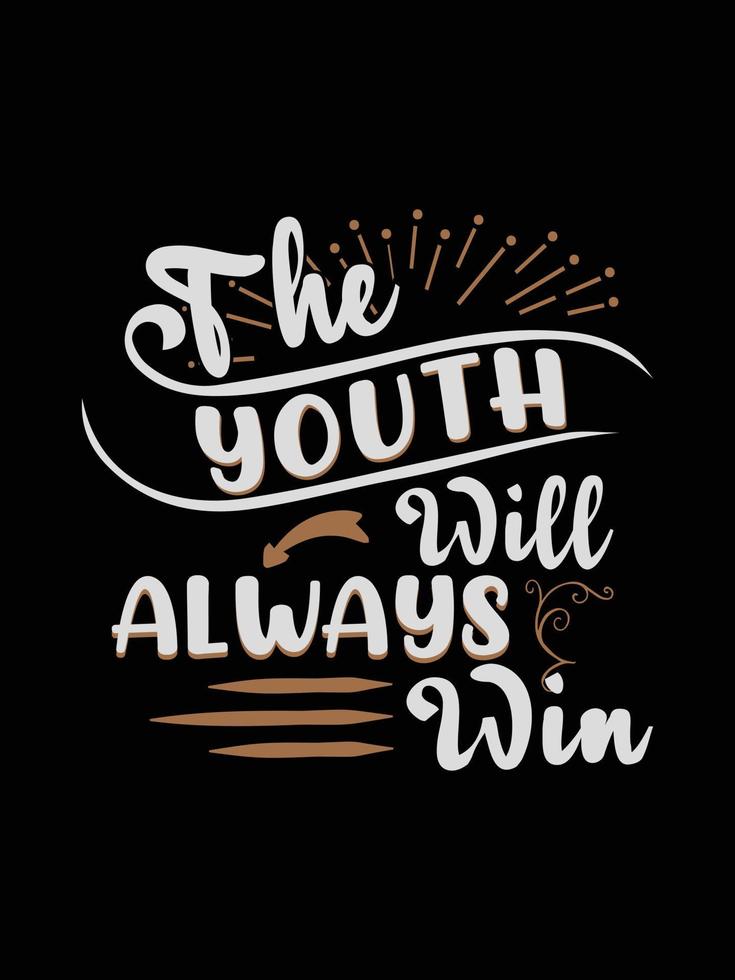 The youth will always win Vintage Typography T-shirt Design vector