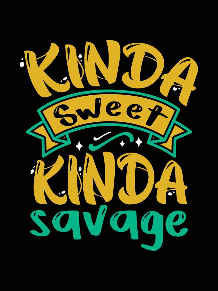 Kinda sweet kinda savage Vintage Typography T-shirt Design vector
