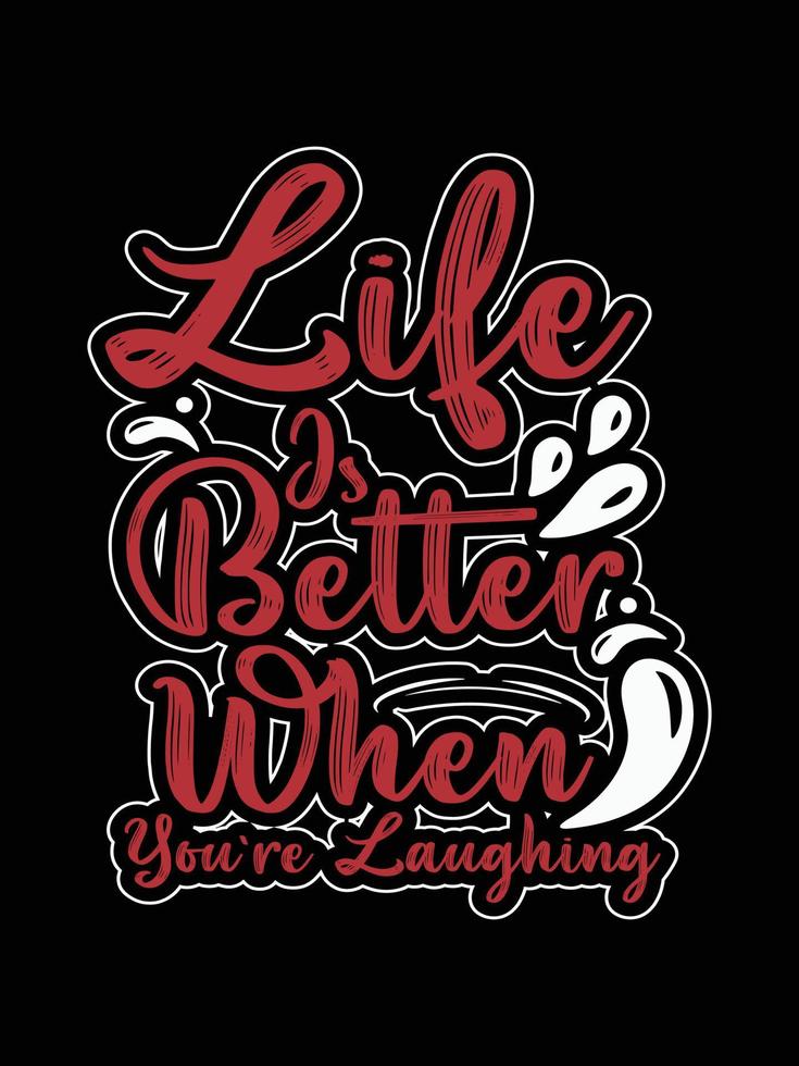 Life is better when you're laughing Vintage Typography T-shirt Design vector