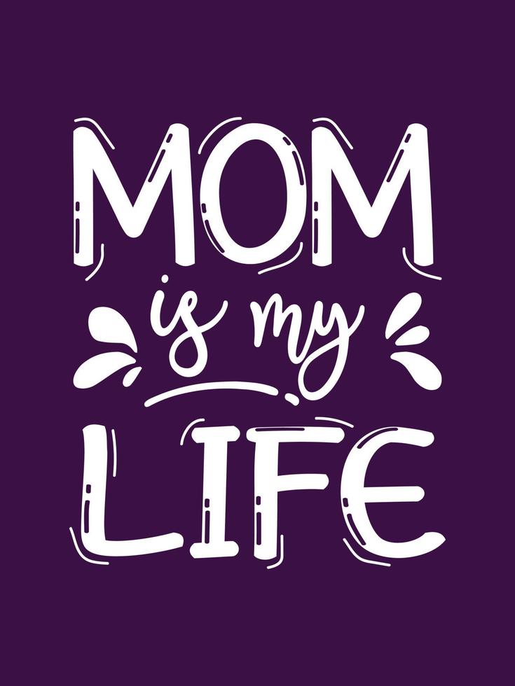 Mom is my life Mother t-shirt design vector