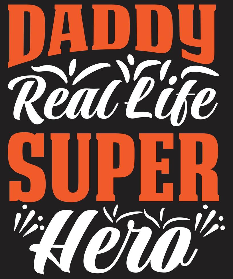 Daddy Real Life Super Hero vector