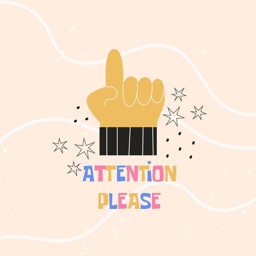 Forefinger hand sign gesture with Attention Please text. Colorful vector flat illustration for sticker, t-shirt print, poster