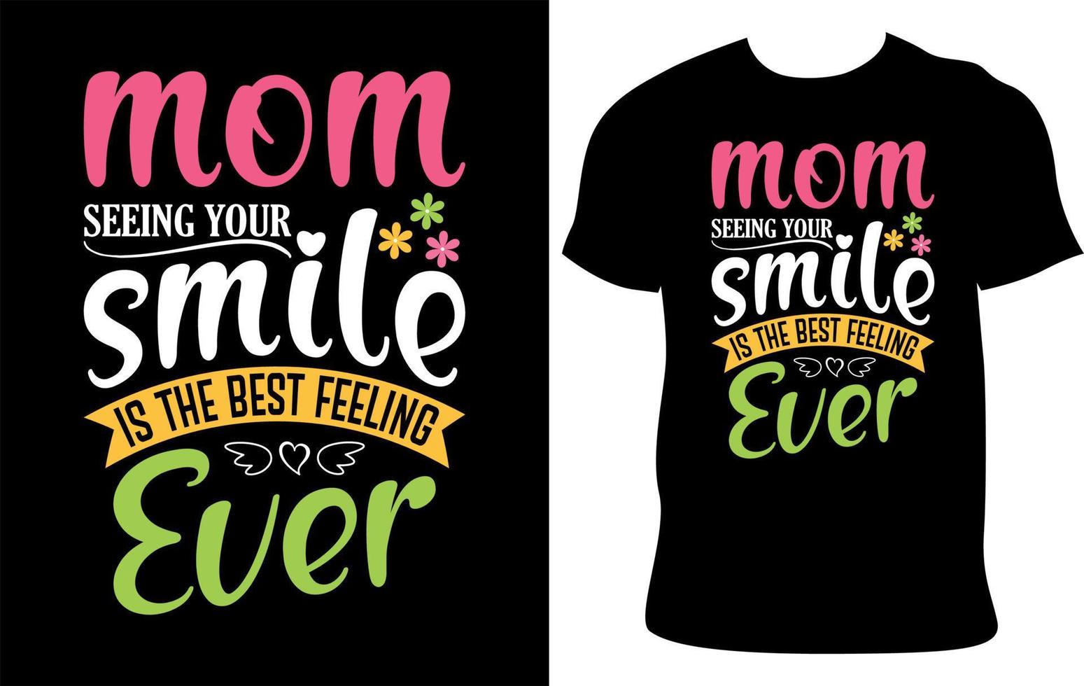 Mamá al ver tu sonrisa es el mejor sentimiento de todos: diseño de camisetas tipográficas del día de la madre. vector