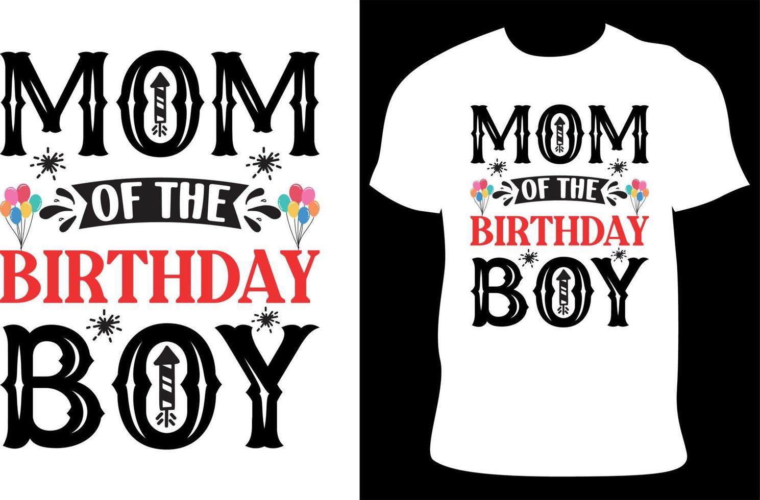 Mom of the Birthday Boy- Mother's Day Typography T-Shirt Design. vector