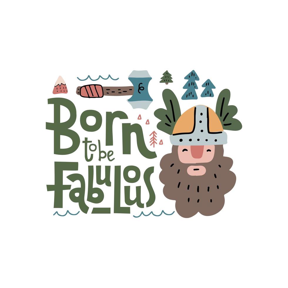 Born to be fabulous card. Funny print with big vikings, ships, weapon in cartoon scandinavian style. Vector flan hand drawn print illustration.