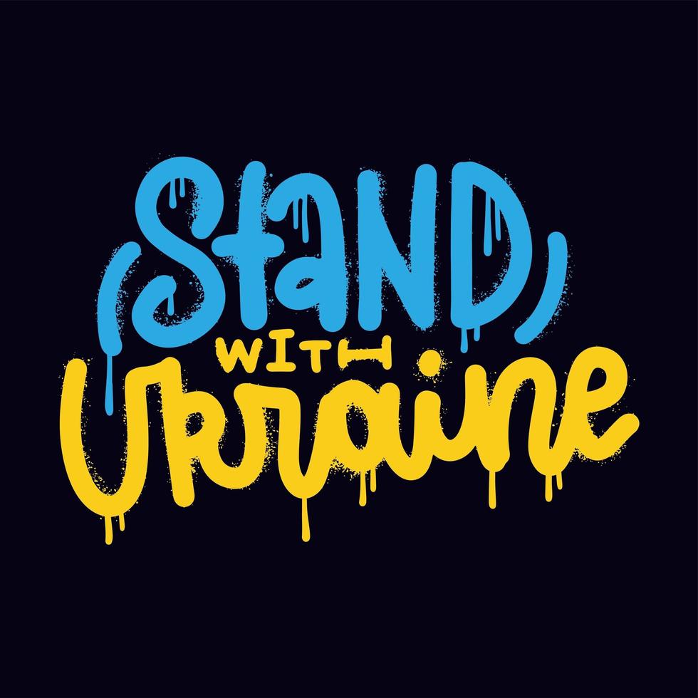Stand with Ukraine - lettering banner with urban graffity text. Stop War campaign. Street art tag style by using aerosol spray paint. Vector hand drawn typography illustration.