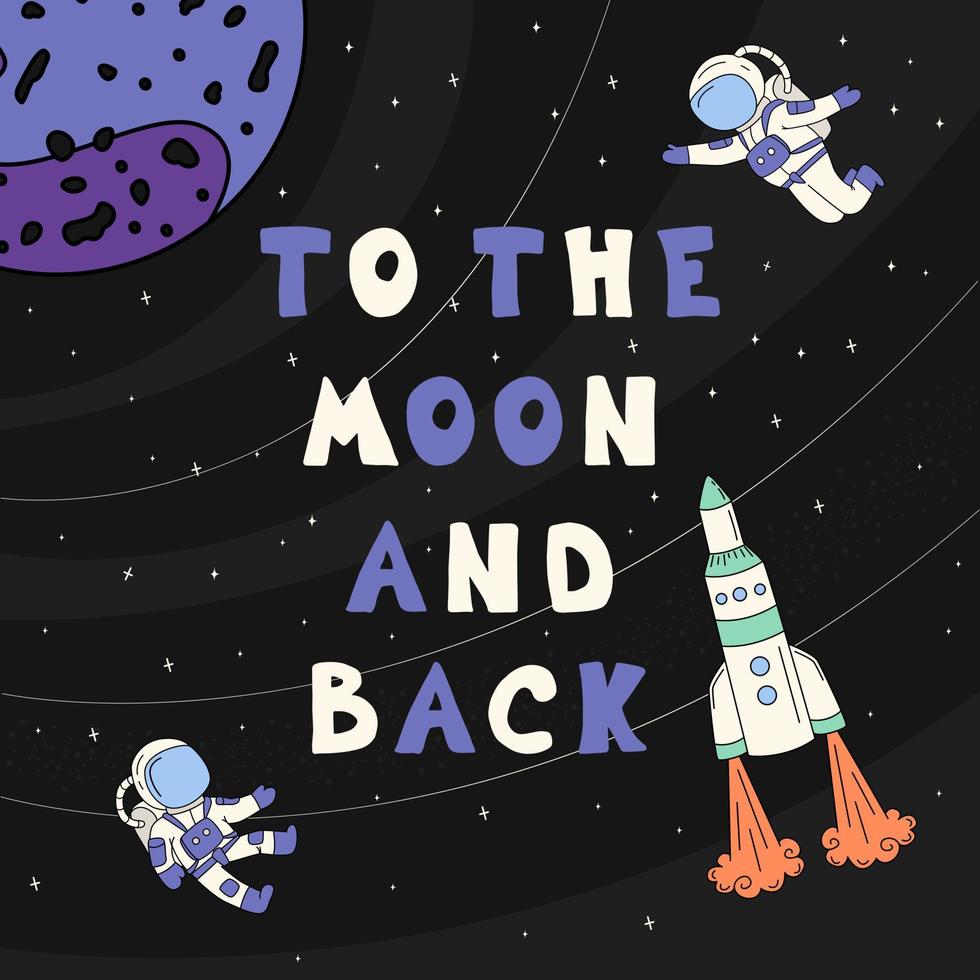 Flat Vector Illustration In Doodle Style With Astronauts, Rocket And Moon. Inscription TO THE MOON AND BACK. Drawn By Hand