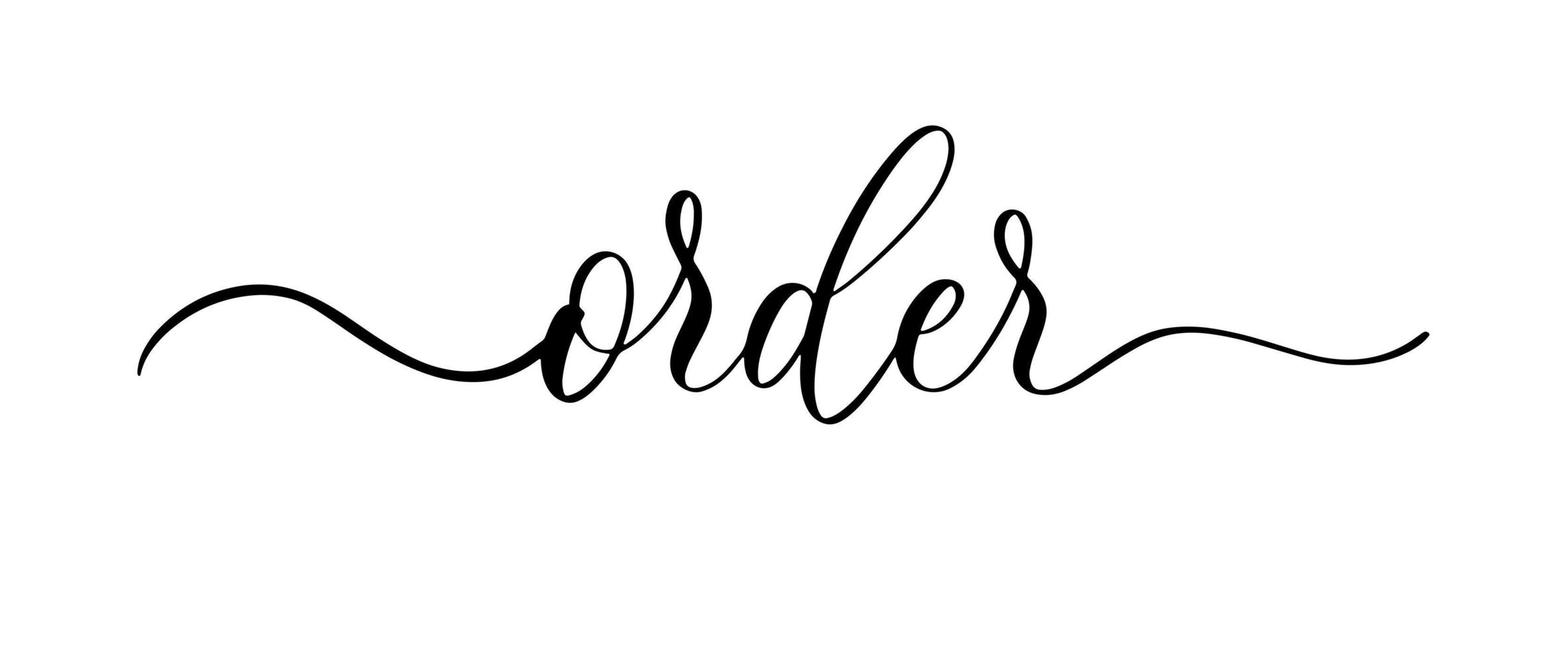 Order - hand drawn calligraphy inscription. vector