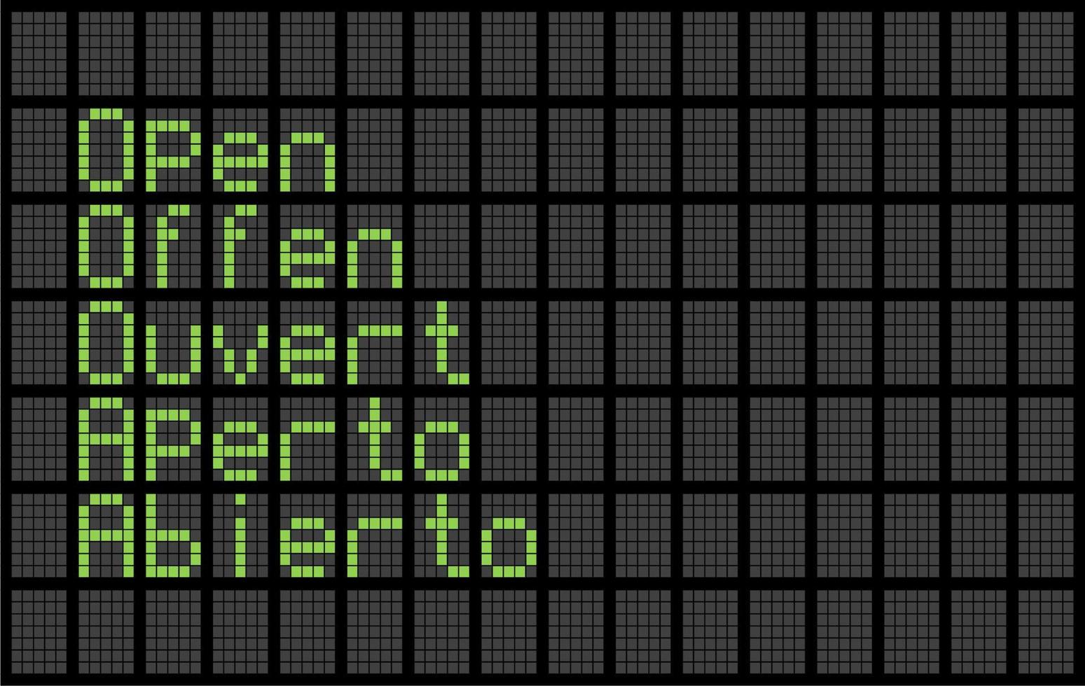 multilingual open sign written in English German French Italian and Spanish on dot matrix display vector