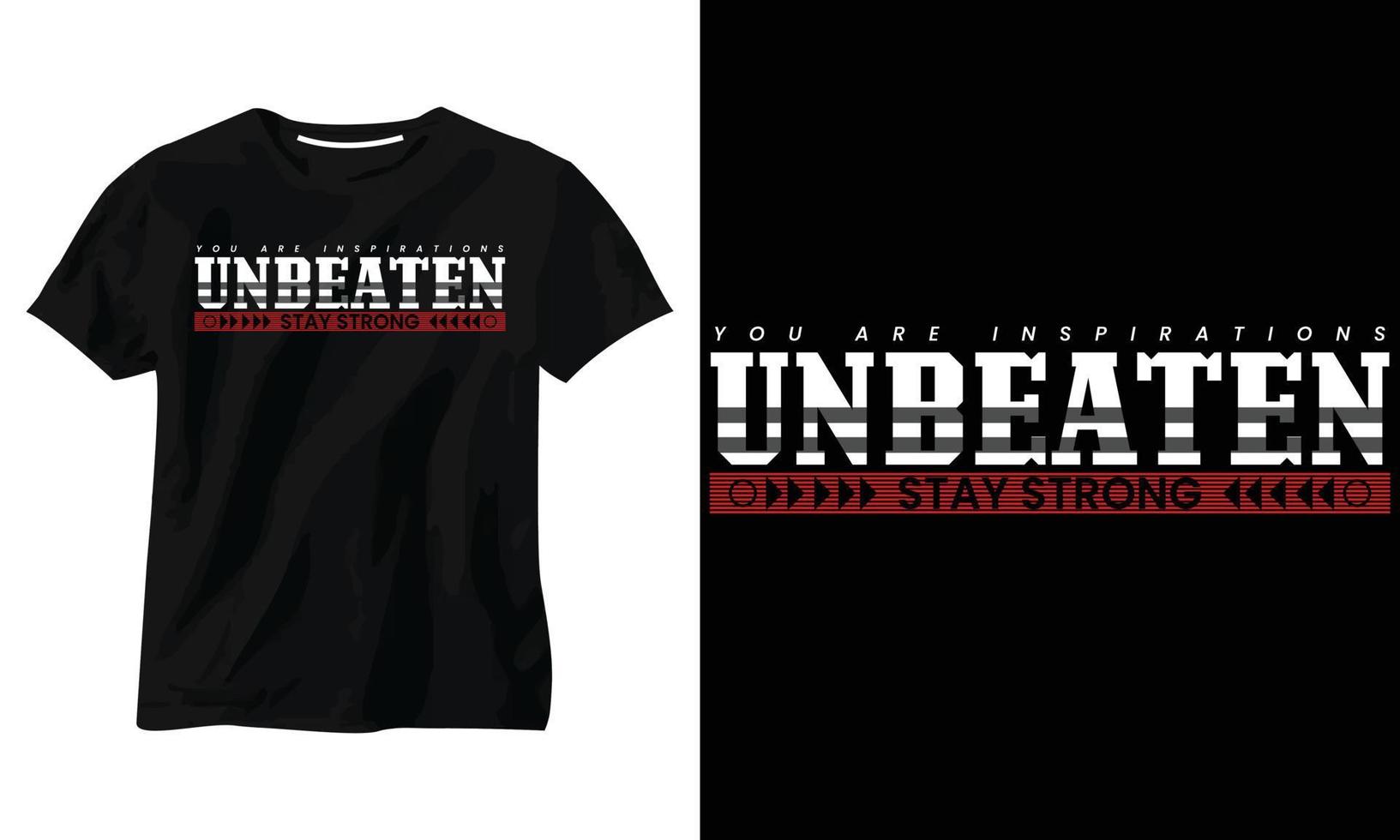 you are inspirations unbeaten stay strong minimalist typography t shirt design vector