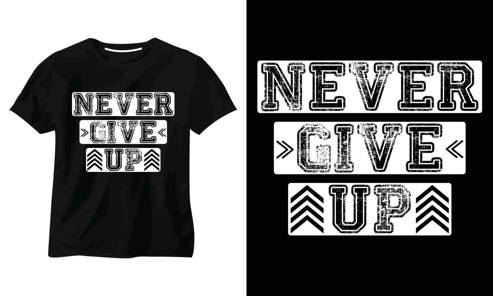never give up  minimalist typography t shirt design vector