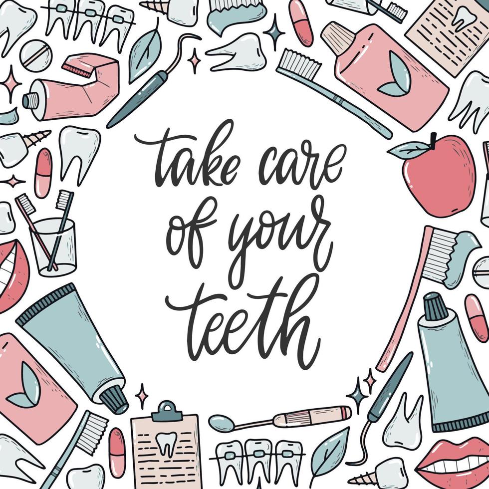 cute hand lettering quote 'Take care of your teeth' decorated with frame of dentistry doodles on white background. Good for cards, posters, prints, templates with copy space, etc. EPS 10 vector