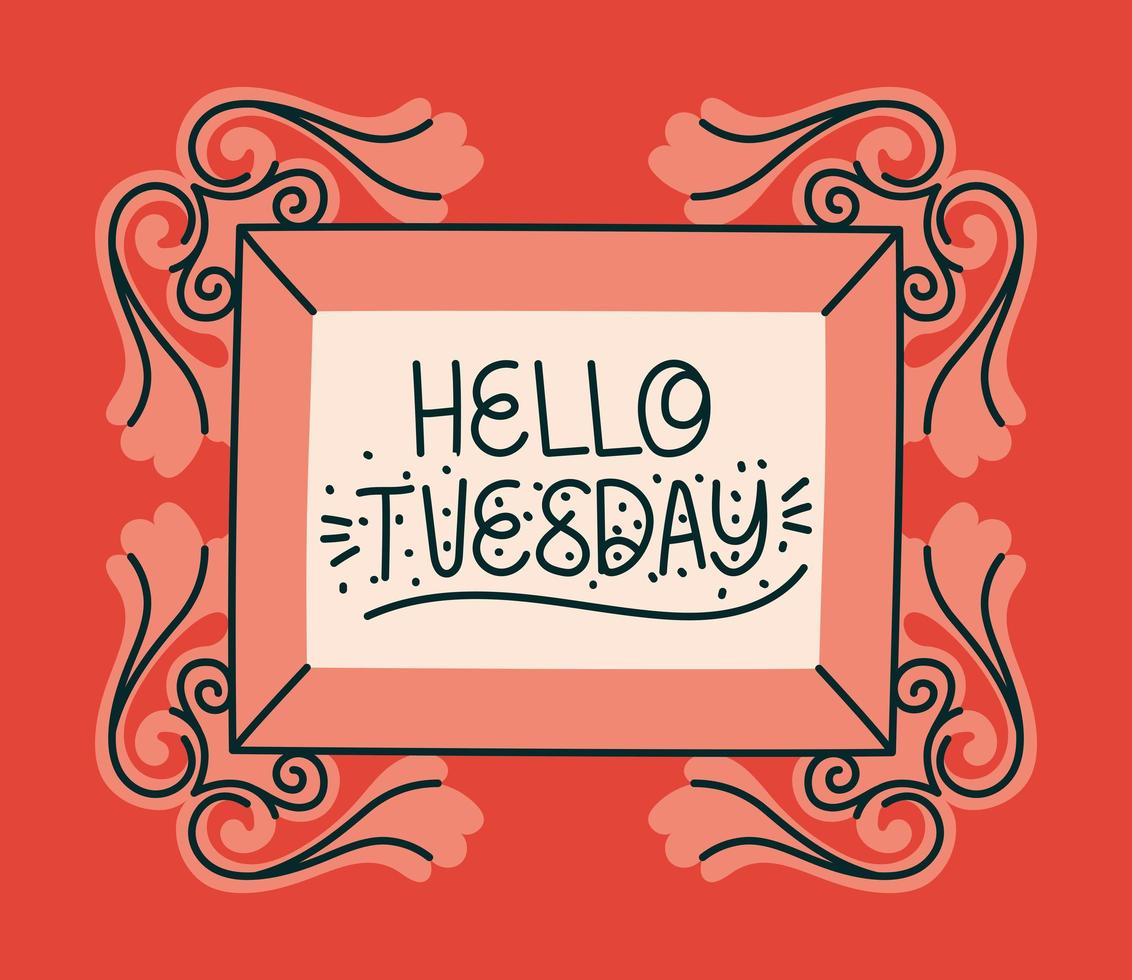 framed of hello tuesday vector