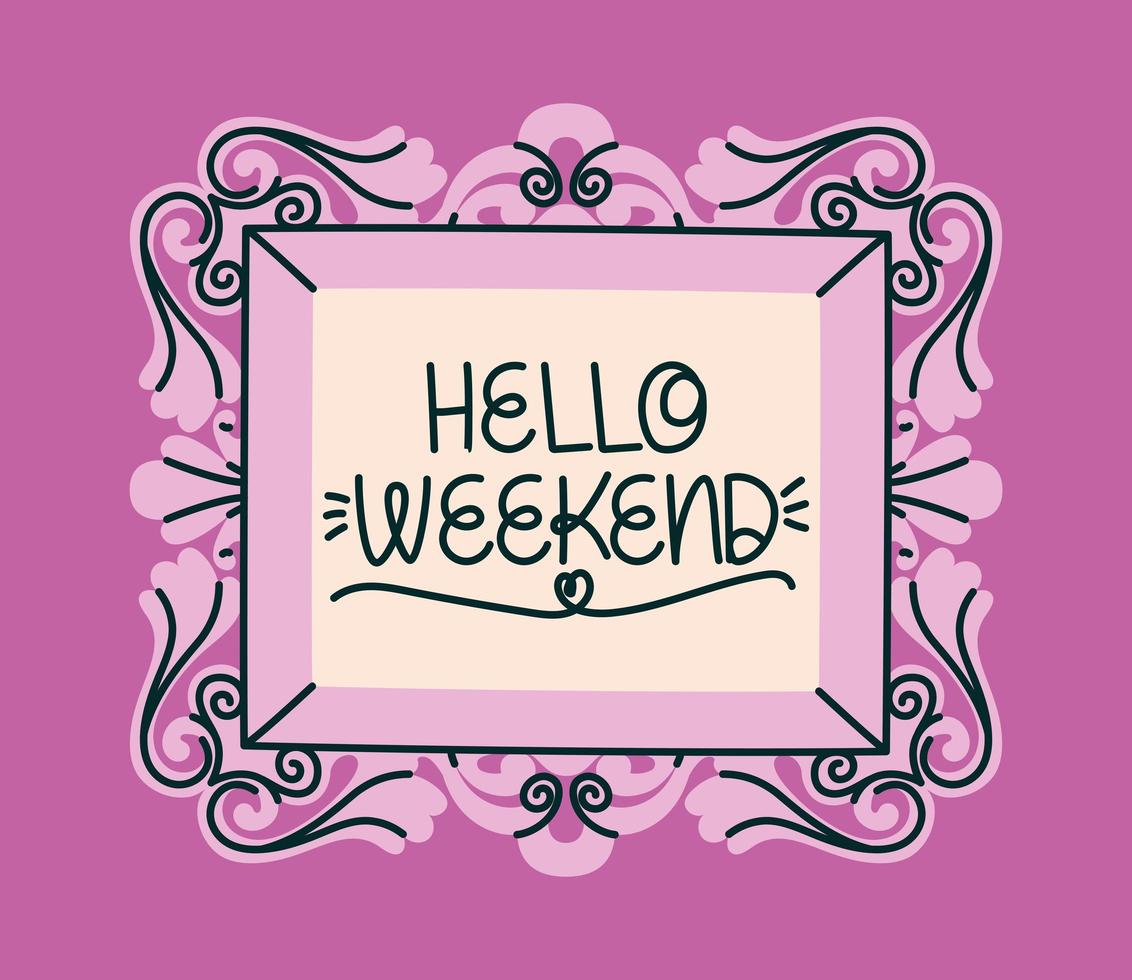 framed of hello weekend vector