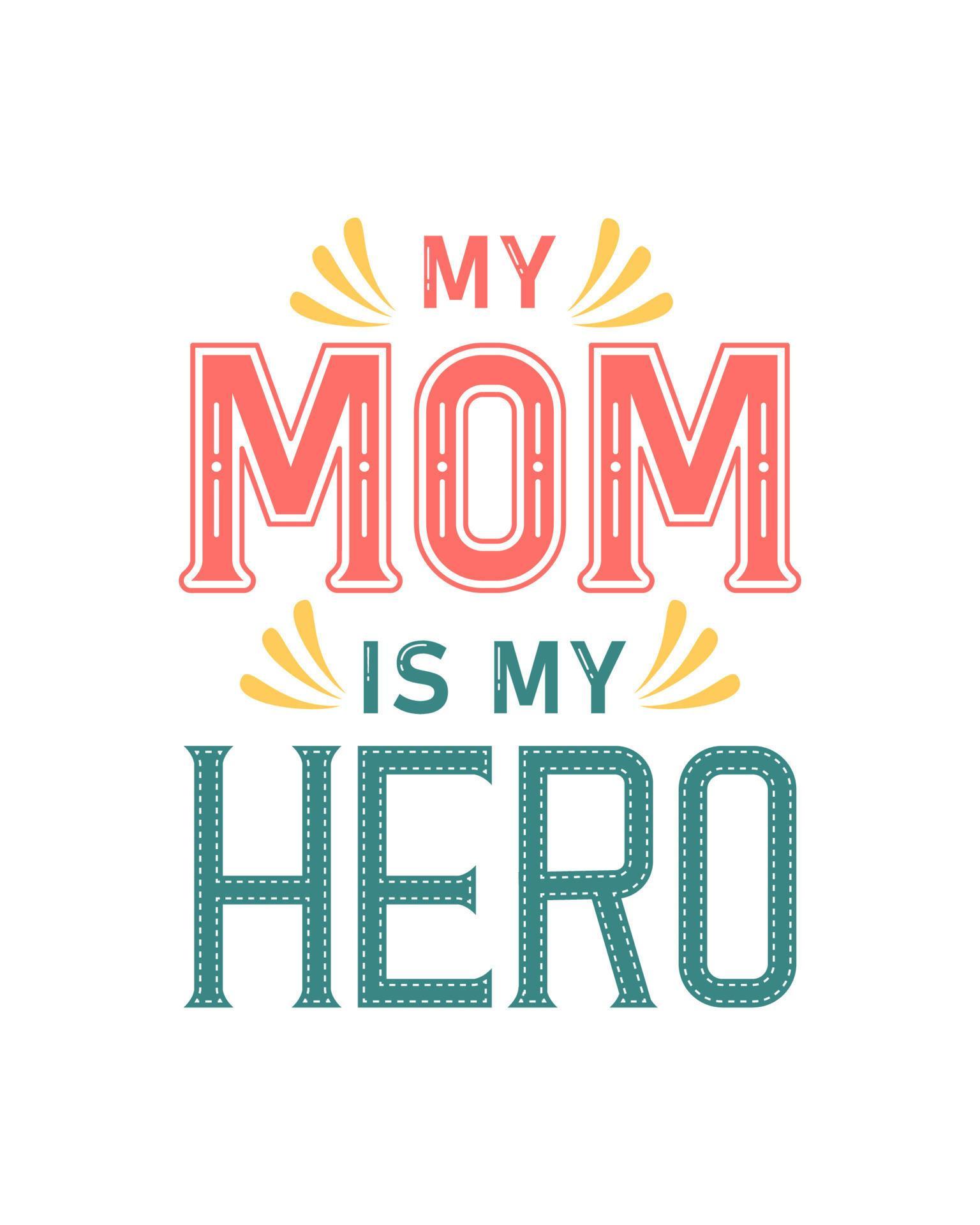 my mom is my hero lettering 6620344 Vector Art at Vecteezy