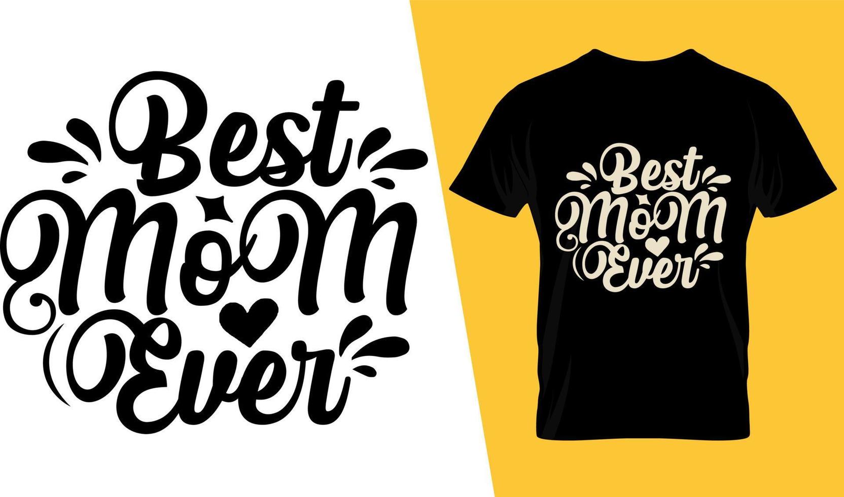 Best mom ever typography t shirt design vector