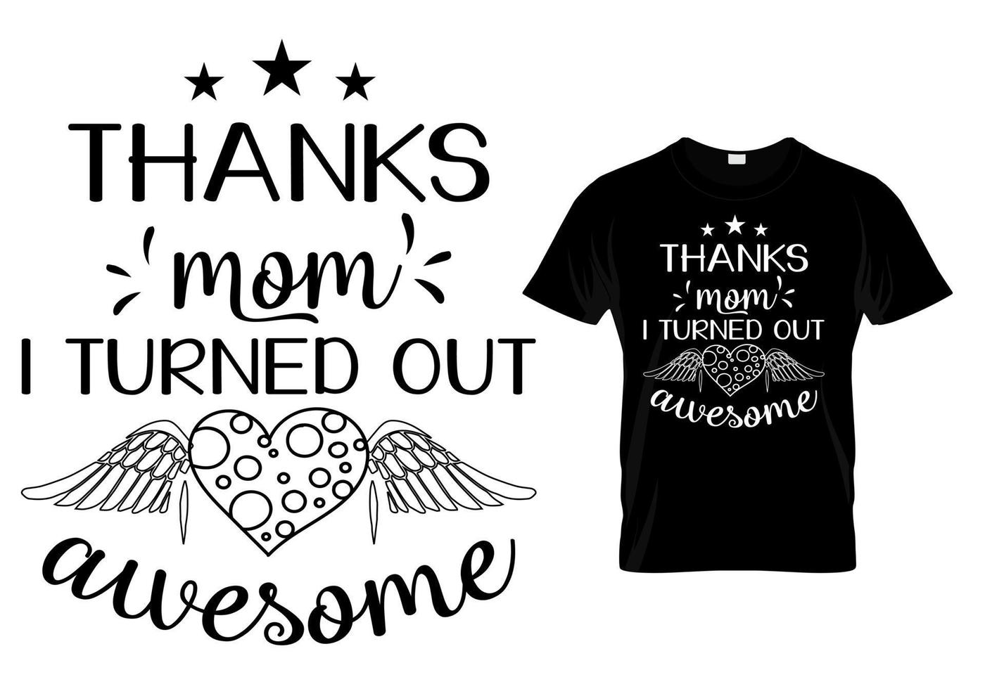 Thanks mom I turned out awesome typography t shirt design vector