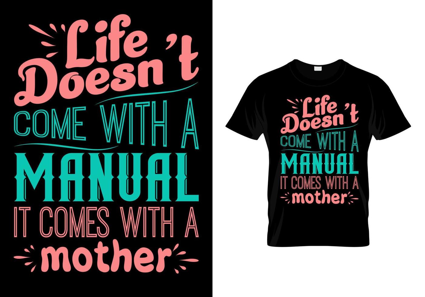 Life doesn't come with a manual it comes with mother typography t shirt design vector