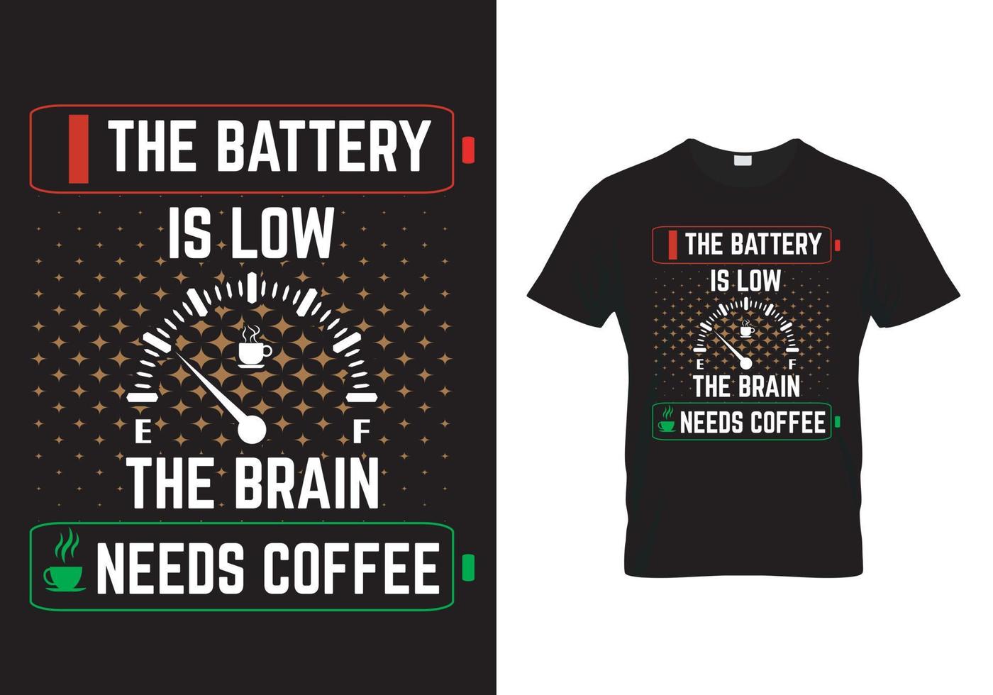 diseño de camiseta de café: la batería está baja, el cerebro necesita café vector