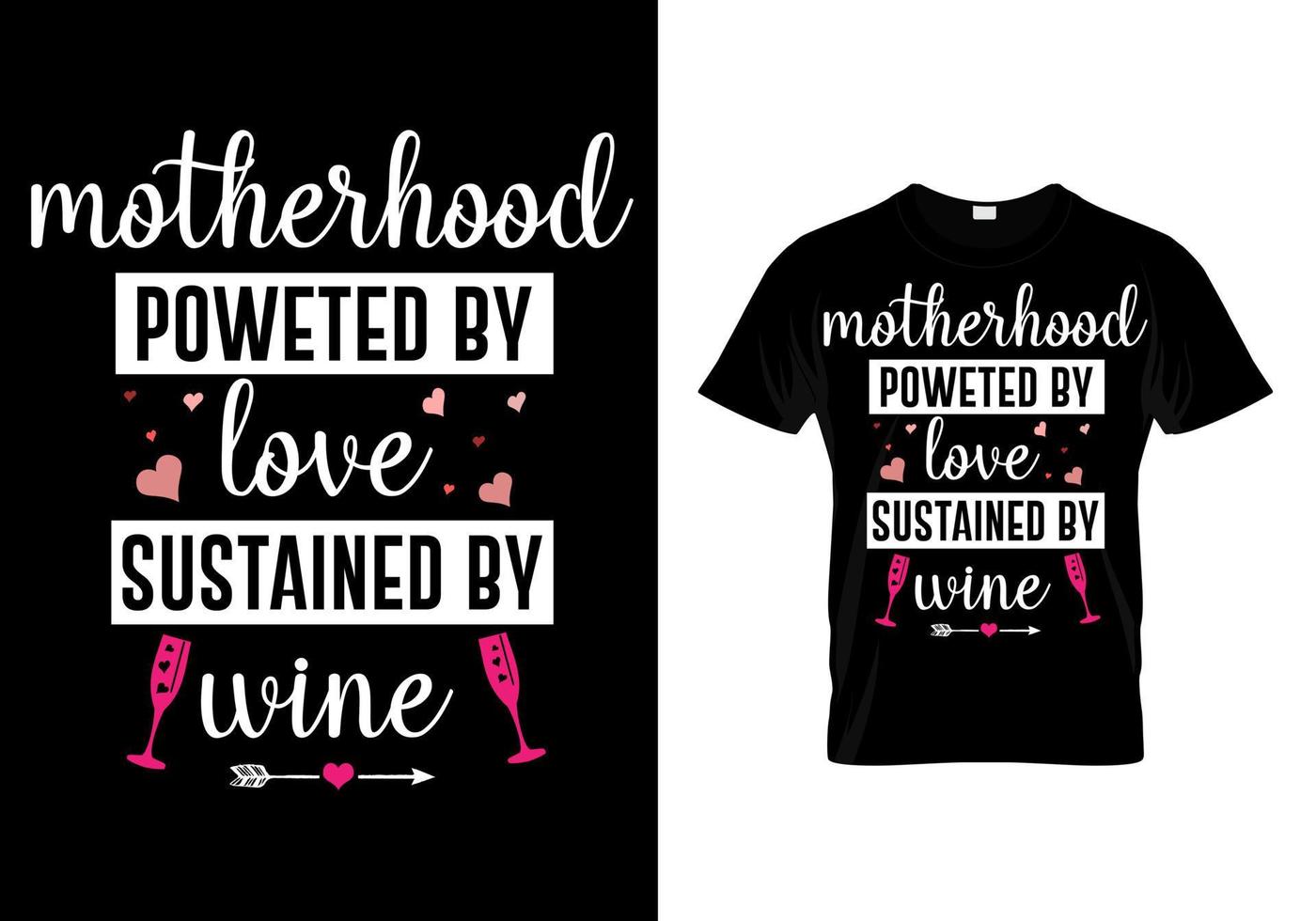 Motherhood powered by love sustained by wine typography t shirt design vector