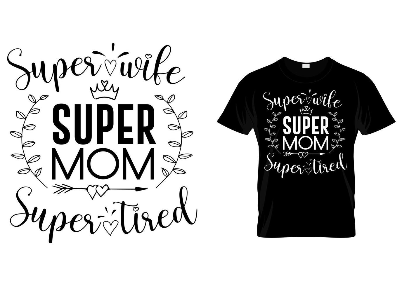 súper mamá súper esposa diseño de camiseta de tipografía súper cansada vector